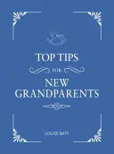 Top Tipps für Großeltern: Praktische Ratschläge für frischgebackene Großeltern - Top Tips for Grandparents: Practical Advice for First-Time Grandparents