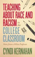 Lehren über Ethnie und Rassismus im College-Klassenzimmer: Anmerkungen eines weißen Professors - Teaching about Race and Racism in the College Classroom: Notes from a White Professor