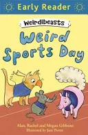 Frühe Leser: Seltsame Biester: Tag des seltsamen Sports - Buch 2 - Early Reader: Weirdibeasts: Weird Sports Day - Book 2