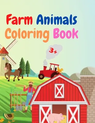 Bauernhof Tiere Färbung Buch: Amazing Farm Animals Coloring Book Acute Farm Animals Coloring Book for Kids Ages 3+ Geschenkidee für Vorschulkinder mit C - Farm Animals Coloring Book: Amazing Farm Animals Coloring Book Acute Farm Animals Coloring Book for Kids Ages 3+ Gift Idea for Preschoolers with C