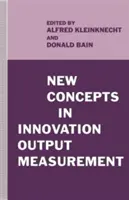 Neue Konzepte zur Messung des Innovationsoutputs - New Concepts in Innovation Output Measurement