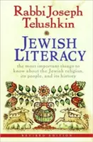 Jüdische Alphabetisierung Revidierte Ausgabe: Die wichtigsten Dinge, die man über die jüdische Religion, ihr Volk und ihre Geschichte wissen muss - Jewish Literacy Revised Ed: The Most Important Things to Know about the Jewish Religion, Its People, and Its History