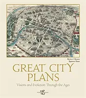 Große Stadtentwürfe: Visionen und Entwicklung durch die Jahrhunderte - Great City Plans: Visions and Evolution Through the Ages