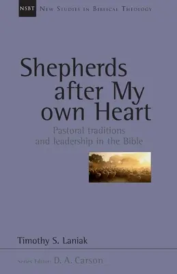 Hirten nach meinem Herzen - Pastorale Traditionen und Leiterschaft in der Bibel - Shepherds after my own heart - Pastoral Traditions And Leadership In The Bible