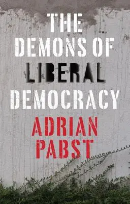 Die Dämonen der liberalen Demokratie - The Demons of Liberal Democracy