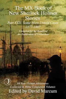 Das MX Book of New Sherlock Holmes Stories Einige weitere unerzählte Fälle Teil XXII: 1877-1887 - The MX Book of New Sherlock Holmes Stories Some More Untold Cases Part XXII: 1877-1887