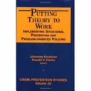 Die Theorie in die Praxis umsetzen - Situative Prävention und problemorientierte Polizeiarbeit - Putting Theory to Work - Implementing Situational Prevention and Problem-oriented Policing