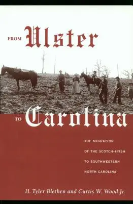 Von Ulster nach Carolina: Die Migration der schottisch-irischen Bevölkerung in den Südwesten North Carolinas - From Ulster to Carolina: The Migration of the Scotch-Irish to Southwestern North Carolina