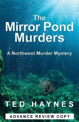 Die Spiegelteich-Morde: Ein Nordwest-Mordgeheimnis - The Mirror Pond Murders: A Northwest Murder Mystery