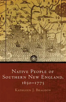 Ureinwohner des südlichen Neuenglands, 1650-1775, Band 259 - Native People of Southern New England, 1650-1775, Volume 259