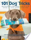 101 Hundetricks: Schritt-für-Schritt-Aktivitäten zur Beschäftigung, Herausforderung und Bindung mit Ihrem Hund - 101 Dog Tricks: Step-By-Step Activities to Engage, Challenge, and Bond with Your Dog