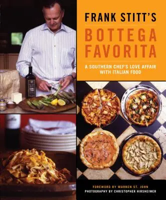 Frank Stitt's Bottega Favorita: Die Liebesaffäre eines Südstaatenkochs mit italienischem Essen - Frank Stitt's Bottega Favorita: A Southern Chef's Love Affair with Italian Food