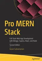 Pro Mern Stack: Full Stack Web App Entwicklung mit Mongo, Express, React und Node - Pro Mern Stack: Full Stack Web App Development with Mongo, Express, React, and Node