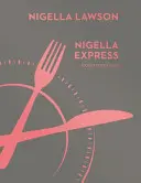 Nigella Express - Gutes Essen schnell (Nigella Collection) - Nigella Express - Good Food Fast (Nigella Collection)