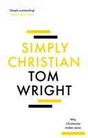 Einfach christlich: Warum das Christentum Sinn macht - Simply Christian: Why Christianity Makes Sense