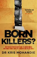 Geborene Killer? - Einblicke in die Köpfe der schlimmsten Verbrecher der Welt - Born Killers? - Inside the minds of the world's most depraved criminals