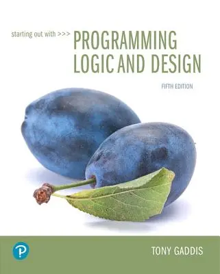 Einstieg in Programmierlogik und Design - Starting Out with Programming Logic and Design