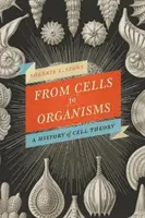 Von der Zelle zum Organismus: Eine neue Vision der Zelltheorie - From Cells to Organisms: Re-Envisioning Cell Theory
