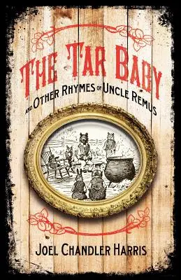 Teerbaby und andere Reime von Onkel Remus - Tar Baby and Other Rhymes of Uncle Remus