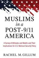 Muslime in einem Amerika nach dem 11. September: Eine Umfrage zu Einstellungen und Überzeugungen und deren Auswirkungen auf die nationale Sicherheitspolitik der USA - Muslims in a Post-9/11 America: A Survey of Attitudes and Beliefs and Their Implications for U.S. National Security Policy