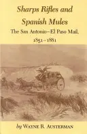 Sharps-Gewehre und spanische Maultiere: Die Post von San Antonio nach El Paso, 1851-1881 - Sharps Rifles and Spanish Mules: The San Antonio-El Paso Mail, 1851-1881