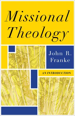 Missionale Theologie: Eine Einführung - Missional Theology: An Introduction