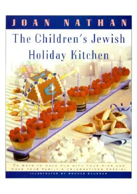 Die jüdische Ferienküche für Kinder: Ein Kochbuch mit 70 lustigen Rezepten für Sie und Ihre Kinder, von der Autorin von Jewish Cooking in America - The Children's Jewish Holiday Kitchen: A Cookbook with 70 Fun Recipes for You and Your Kids, from the Author of Jewish Cooking in America