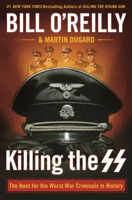 Killing the SS: Die Jagd nach den schlimmsten Kriegsverbrechern der Geschichte - Killing the SS: The Hunt for the Worst War Criminals in History