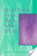 Violette Flamme zur Heilung von Körper, Geist und Seele - Violet Flame to Heal Body, Mind & Soul