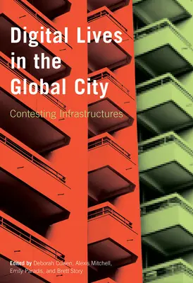 Digitale Leben in der globalen Stadt: Die Anfechtung von Infrastrukturen - Digital Lives in the Global City: Contesting Infrastructures