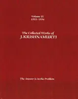 Die Gesammelten Werke von J. Krishnamurti - Band IX 1955-1956: Die Antwort liegt im Problem - The Collected Works of J.Krishnamurti - Volume IX 1955-1956: The Answer Is in the Problem