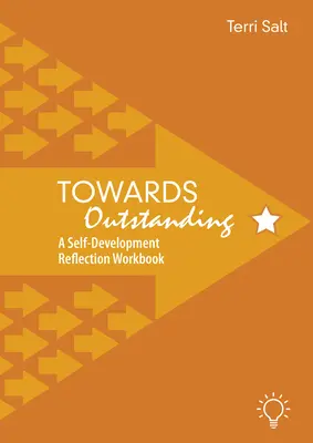 Auf dem Weg zur Exzellenz: Ein Arbeitsbuch zur Selbstreflexion - Towards Outstanding: A Self-Development Reflection Workbook