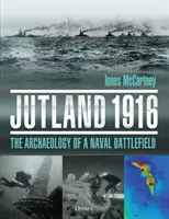 Jütland 1916: Die Archäologie eines Seeschlachtfeldes - Jutland 1916: The Archaeology of a Naval Battlefield