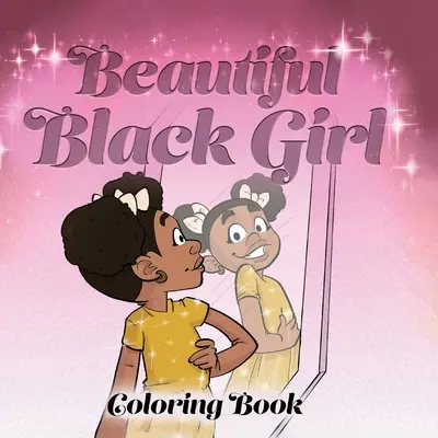 Beautiful Black Girl Malbuch - Beautiful Black Girl Coloring Book