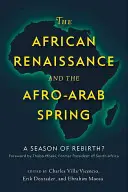 Afrikanische Renaissance und der afro-arabische Frühling: Eine Zeit der Wiedergeburt? - African Renaissance and the Afro-Arab Spring: A Season of Rebirth?
