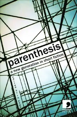 Parenthese: Eine neue Generation von Kurzgeschichten - Parenthesis: A New Generation in Short Fiction