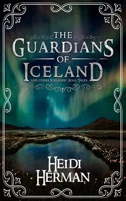 Die Wächter von Island und andere isländische Volksmärchen - The Guardians of Iceland and other Icelandic Folk Tales