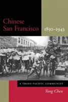 Das chinesische San Francisco, 1850-1943: Eine transpazifische Gemeinschaft - Chinese San Francisco, 1850-1943: A Trans-Pacific Community