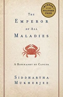 Der Kaiser aller Krankheiten: Eine Biographie des Krebses - The Emperor of All Maladies: A Biography of Cancer