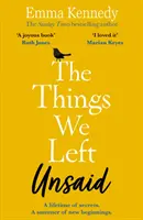 Die Dinge, die wir ungesagt ließen: Eine unvergeßliche Geschichte von Liebe und Familie - The Things We Left Unsaid: An Unforgettable Story of Love and Family