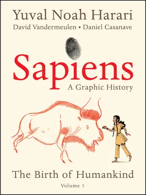 Sapiens: Eine grafische Geschichte: Die Geburt der Menschheit (Bd. 1) - Sapiens: A Graphic History: The Birth of Humankind (Vol. 1)