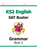 Neuer KS2 Englisch SAT Buster: Grammatik - Buch 2 (für die Tests von 2022) - New KS2 English SAT Buster: Grammar - Book 2 (for the 2022 tests)