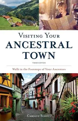 Besuchen Sie die Stadt Ihrer Vorfahren: Wandeln Sie auf den Spuren Ihrer Vorfahren - Visiting Your Ancestral Town: Walk in the Footsteps of Your Ancestors
