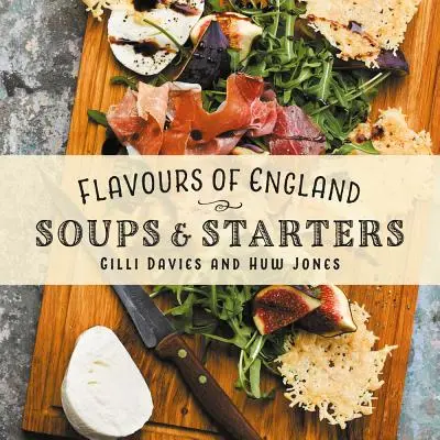 Köstlichkeiten aus England: Suppen und Vorspeisen - Flavours of England: Soups and Starters