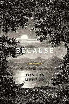 Weil: Ein lyrisches Memoir - Because: A Lyric Memoir