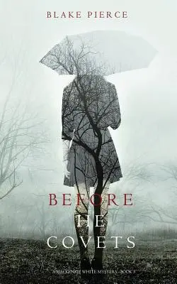 Bevor er begehrt (Ein Mackenzie White Krimi - Buch 3) - Before He Covets (A Mackenzie White Mystery-Book 3)