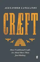 Craeft - Wie traditionelles Kunsthandwerk mehr ist als nur Herstellung - Craeft - How Traditional Crafts Are about More than Just Making