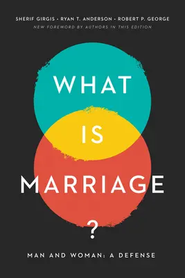 Was ist die Ehe? Mann und Frau: Eine Verteidigung - What Is Marriage?: Man and Woman: A Defense