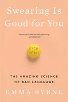 Fluchen ist gut für dich: Die verblüffende Wissenschaft der schlechten Sprache - Swearing Is Good for You: The Amazing Science of Bad Language