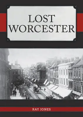 Verlorenes Worcester - Lost Worcester